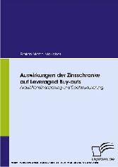 Auswirkungen der Zinsschranke auf Leveraged Buy-outs. Akquisitionsfinanzierung und Dealstrukturierung