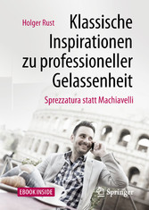 Klassische Inspirationen zu professioneller Gelassenheit