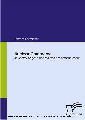 Nuclear Commerce. Its Control Regime and the Non-Proliferation Treaty