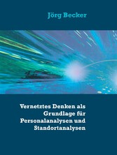 Vernetztes Denken als Grundlage für Personalanalysen und Standortanalysen