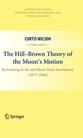 The Hill-Brown Theory of the Moon's Motion