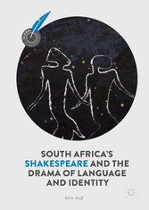 South Africa's Shakespeare and the Drama of Language and Identity