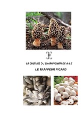 LA CULTURE DU CHAMPIGNON DE A à Z