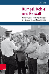 Kumpel, Kohle und Krawall