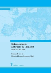 Spiegelungen. Entwürfe zu Identität und Alterität