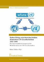 Kalter Krieg zwischen den beiden deutschen UN-Gesellschaften 1952-1968