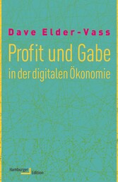 Profit und Gabe in der digitalen Ökonomie