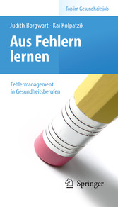 Aus Fehlern lernen - Fehlermanagement in Gesundheitsberufen