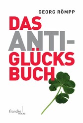 Das Anti-Glücksbuch