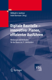 Digitale Baustelle- innovativer Planen, effizienter Ausführen