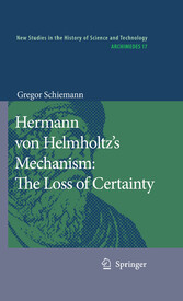 Hermann von Helmholtz's Mechanism: The Loss of Certainty