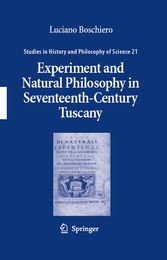 Experiment and Natural Philosophy in Seventeenth-Century Tuscany