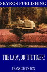 The Lady, or the Tiger?