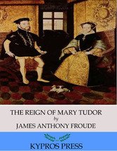 The Reign of Mary Tudor