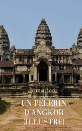 Un Pèlerin d&apos;Angkor