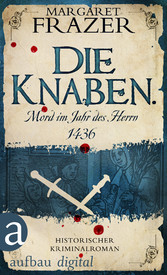 Die Knaben. Mord im Jahr des Herrn 1436