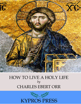 How to Live a Holy Life