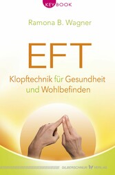 EFT - Klopftechnik für Gesundheit und Wohlbefinden