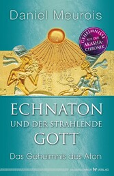 Echnaton und der Strahlende Gott