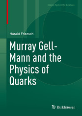 Murray Gell-Mann and the Physics of Quarks