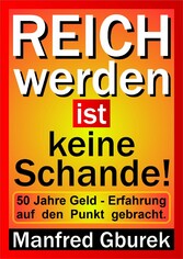 Reich werden ist keine Schande!