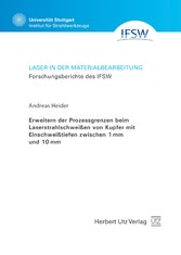 Erweitern der Prozessgrenzen beim Laserstrahlschweißen von Kupfer mit Einschweißtiefen zwischen 1 mm und 10 mm