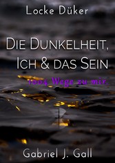 Die Dunkelheit, Ich & das Sein