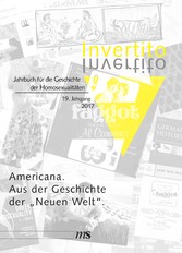 Invertito. Jahrbuch für die Geschichte der Homosexualitäten / Americana. Aus der Geschichte der 'Neuen Welt'