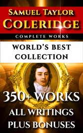 Samuel Taylor Coleridge Complete Works - World's Best Collection