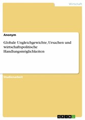 Globale Ungleichgewichte, Ursachen und wirtschaftspolitische Handlungsmöglichkeiten