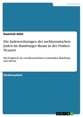 Die Judenordnungen der aschkenasischen Juden im Hamburger Raum in der Frühen Neuzeit