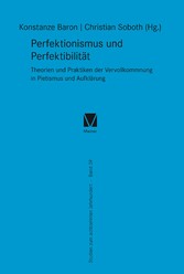 Perfektionismus und Perfektibilität