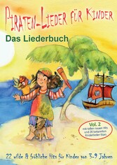 Piraten-Lieder für Kinder (Vol. 2) - 22 wilde und fröhliche Hits für Kinder von 3-9 Jahren mit tollen neuen Hits und 20 bekannten Kinderlieder-Stars