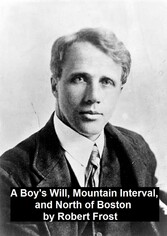 A Boy's Will, Mountain Interval, and North of Boston