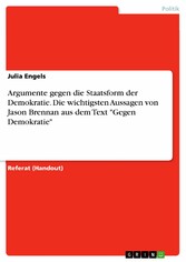 Argumente gegen die Staatsform der Demokratie. Die wichtigsten Aussagen von Jason Brennan aus dem Text 'Gegen Demokratie'