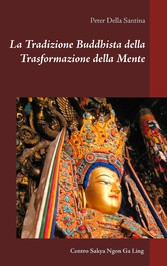 La Tradizione Buddhista della Trasformazione della Mente