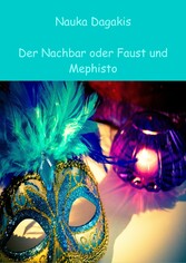 Der Nachbar oder Faust und Mephisto