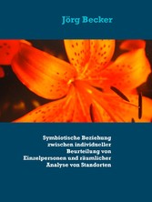 Symbiotische Beziehung zwischen individueller Beurteilung von Einzelpersonen und räumlicher Analyse von Standorten