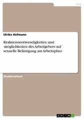 Reaktionsnotwendigkeiten und -möglichkeiten des Arbeitgebers auf sexuelle Belästigung am Arbeitsplatz