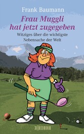 Frau Muggli hat jetzt zugegeben