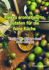 Riekes aromatisierte Zutaten für die feine Küche