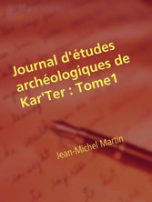 Journal d&apos;études archéologiques de Kar&apos;Ter