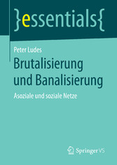 Brutalisierung und Banalisierung