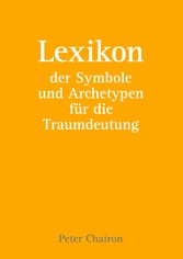 Lexikon der Symbole und Archetypen für die Traumdeutung