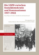 Die USPD zwischen Sozialdemokratie und Kommunismus 1917-1922