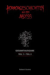 Horrorgeschichten aus dem Abyss Gesamtausgabe