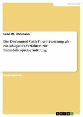 Die Discounted-Cash-Flow-Bewertung als ein adäquates Verfahren zur Immobilienpreisermittlung