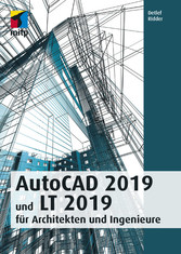 AutoCAD 2019 und LT 2019 für Archietkten und Ingenieure