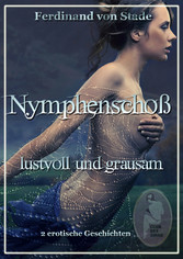 Nymphenschoß - lustvoll und grausam