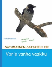 Satumainen satakieli III Varis vanha vaakku